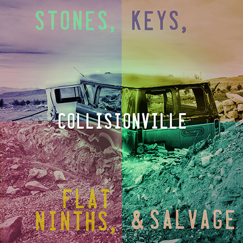 Collisionville, Stones, Keys, Flat Ninths, & Salvage LP
